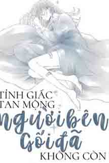 Tỉnh Giấc Tan Mộng Người Bên Gối Đã Không Còn