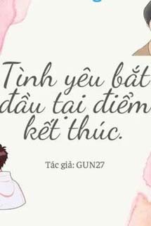 Tình Yêu Bắt Đầu Tại Điểm Kết Thúc