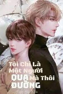 Tôi Chỉ Là Một Người Qua Đường Mà Thôi