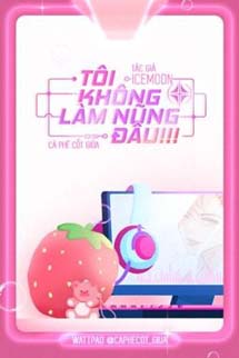 Tôi Không Làm Nũng Đâu!