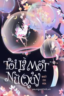 Tôi Là Một Nữ Quỷ - Nhất Chi Hoa