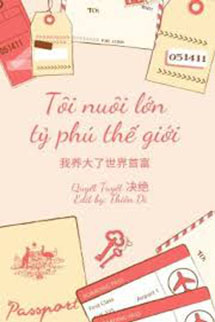 Tôi Nuôi Lớn Tỷ Phú Thế Giới