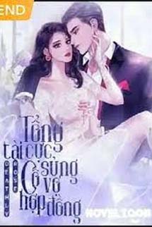 Tổng Tài Cực Sủng Cô Vợ Hợp Đồng