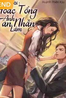 Tổng Tài: Hoắc Tổng Anh Tàn Nhẫn Lắm