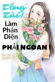 Tổng Tài, Làm Phản Diện Phải Ngoan