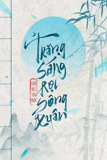Trăng Sáng Rọi Sông Xuân - Nam Bắc Tây Đông