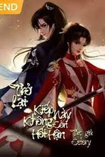 Trở Lại, Kiếp Này Không Còn Hối Hận