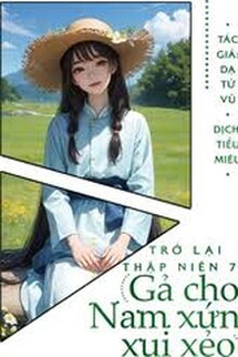 Trở Lại Thập Niên 70: Gả Cho Nam Xứng Xui Xẻo