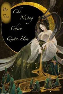 Trọng Sinh Chi Nuông Chiều Quân Hậu