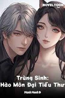 Trùng Sinh: Hào Môn Đại Tiểu Thư
