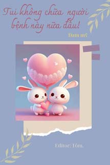 Tui Không Chữa Người Bệnh Này Nữa Đâu