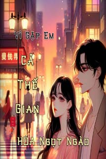 Vì Gặp Em, Cả Thế Gian Ngọt Ngào