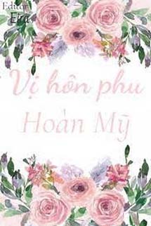 Vị Hôn Phu Hoàn Mỹ
