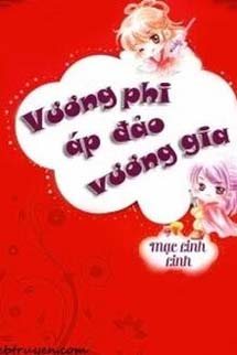 Vương Phi Áp Đảo Vương Gia
