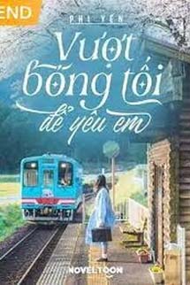 Vượt Bóng Tối Để Yêu Em
