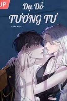 Xuyên Hệ Thống: Dụ Dỗ Tương Tư