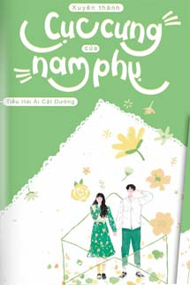 Xuyên Thành Cục Cưng Của Nam Phụ