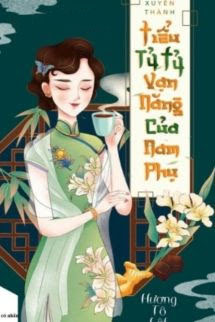 Xuyên Thành Tiểu Tỷ Tỷ Vạn Năng Của Nam Phụ