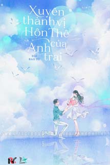 Xuyên Thành Vị Hôn Thê Của Anh Trai