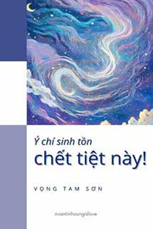 Ý Chí Sinh Tồn Chết Tiệt Này!
