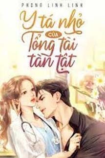 Y Tá Nhỏ Của Tổng Tài Tàn Tật