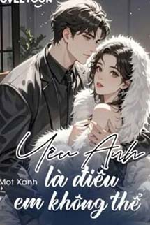 Yêu Anh Là Điều Em Không Thể