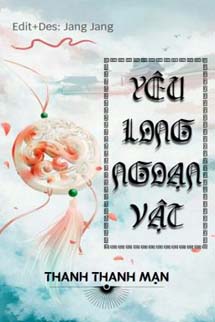 Yêu Long Ngoạn Vật - Thanh Thanh Mạn