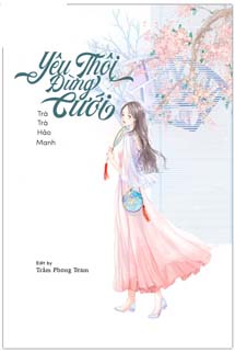 Yêu Thôi Đừng Cưới - Trà Trà Hảo Manh