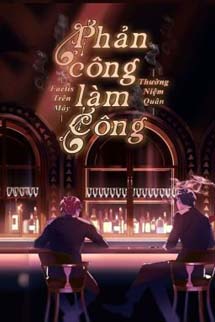 Phản Công Làm Công - Thường Niệm Quân